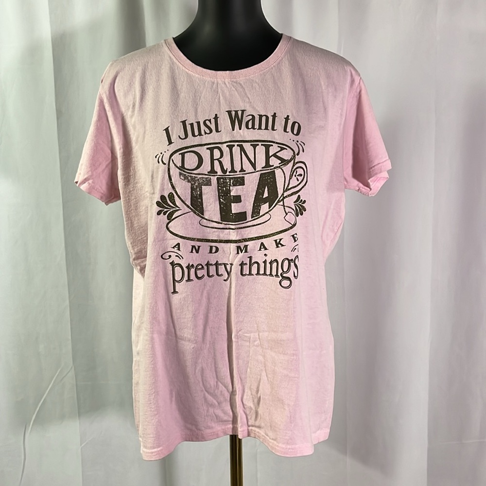 🛍 6 for $35 • I Just Want to Drink Tea and Make Pretty Things Pink T-Shirt